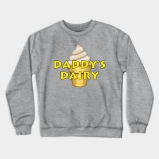 Daddy's Dairy Crewneck Sweatshirt